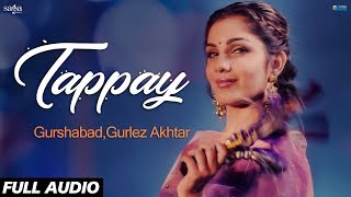 Tappay Full Audio  Gurshabad Gurlez Akhtar  Sat Shri Akaal England  Punjabi Song Saga Music [upl. by Blithe]