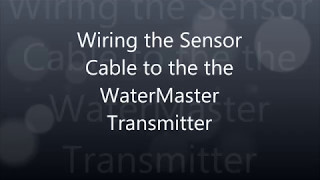 WaterMaster Transmitter End Sensor Wiring [upl. by Springer]