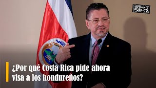 ¿Por qué Costa Rica pide ahora visa a los hondureños [upl. by Shapiro670]