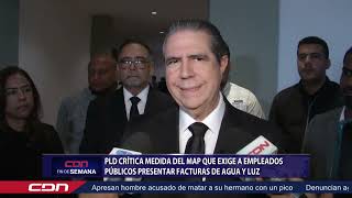 PLD crítica medida del MAP que exige a empleados públicos presentar facturas de agua y luz [upl. by Einad]