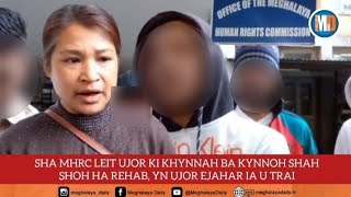 SHA MHRC LEIT UJOR KI KHYNNAH BA KYNNOH SHAH SHOH HA REHAB YN UJOR EJAHAR IA U TRAI [upl. by Oiramej]