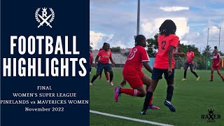 PINELANDS VS MAVERICKS  FINAL of Barbados Womens Super League Football Highlights November 2022 [upl. by Ecital]