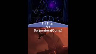 Tri Titan vs SerpenteraComp Dustinisgoat W or L [upl. by Riatsila]