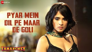 Pyar Mein Dil Pe Maar De Goli  Richa Chadda amp Nikhil Dwivedi  Tamanchey  DJ Khushi [upl. by Wons258]