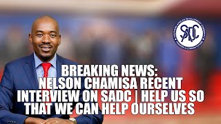 BREAKING NEWS Nelson Chamisa Recent Interview On SADC  Help Us So That We Can Help Ourselves [upl. by Rees]