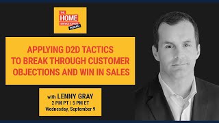 Applying D2D Tactics to Break Through Customer Objections and Win In Sales with Lenny Gray [upl. by Thirza227]