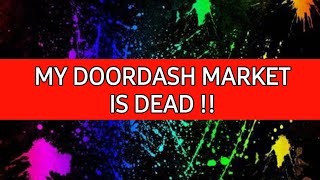 THE DOORDASH MARKET IN MY AREA IS DEAD [upl. by Noinatrad]