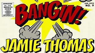 Jamie Thomas  Bangin [upl. by Elliot]