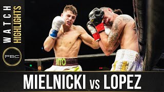 Mielnicki vs Lopez HIGHLIGHTS February 27 2021  PBC on FOX [upl. by Avid517]