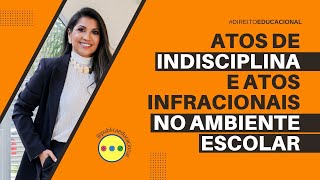 Atos de indisciplina e atos infracionais no ambiente escolar [upl. by Aksoyn]