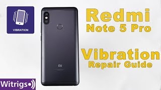 Redmi Note 5 Pro Vibration motor Repair Guide  Replacement [upl. by Anaimad]