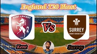 Kent vs Surrey  South Group  Vitality T20 Blast [upl. by Nnylireg]