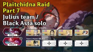 Plaitchidna Raid Part 7  Julius mobilityspd reduction team  Black Asta solo w sp  BCM Global [upl. by Lodi135]