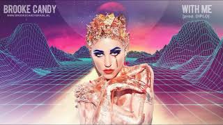 Brooke Candy  With Me prod Diplo [upl. by Alisia]