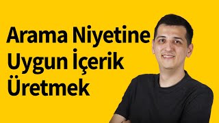 Arama Niyetine Uygun İçerik Sayfa Üretmek [upl. by Awjan641]