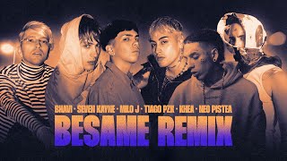 BESAME REMIX  BHAVI SEVEN KAYNE MILO J TIAGO PZK KHEA NEO PISTEA [upl. by Ansilme654]