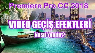 Premiere Pro CC 2018 Video geçiş efektleri [upl. by Kunin948]