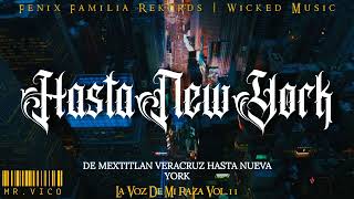 🇲🇽 Hasta New York 🇲🇽  MrVico  2024  Fenix Familia Wicked Music  LaVozDeMiRazaVol11 [upl. by Lillith]