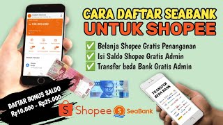 Cara Daftar SeaBank Untuk shopee  Bayar Shopee dan Transfer Gratis Admin [upl. by Erek]