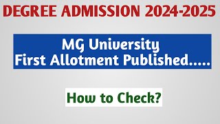 Degree Admission 20242025  First Allotment Published  MG University  How to check [upl. by Ignacius]