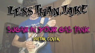 GG Guitar Cover LESS THAN JAKE  Sugar In Your Gas Tank [upl. by Solana854]