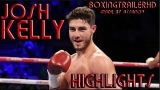 Josh Kelly Highlights  The Future of BOXING HD [upl. by Idnib]