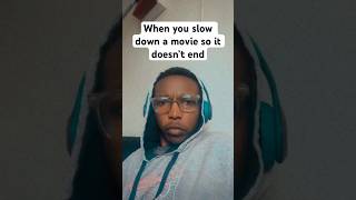 When you down a movie so it doesn’t end 😂 wachy [upl. by Whitman]