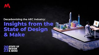 Decarbonizing the AEC Industry Insights from the State of Design amp Make [upl. by Alleunamme]