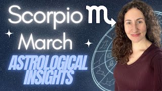 SCORPIO  March Astrological Insights [upl. by Htiduy32]