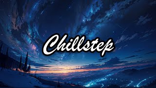 Chillstep Mix 2024 2 Hours [upl. by Danelle]