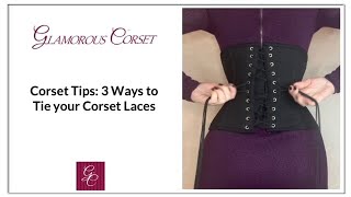 3 Ways to Tie your Corset Laces [upl. by Ittak]