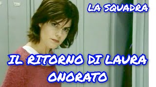 IL RITORNO DI LAURA ONORATO  LA SQUADRA lasquadra ilariadelia serietv lvs laverasquadra [upl. by Mellette754]