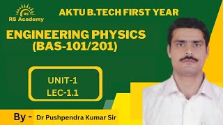 Engineering Physics  LEC11  BYDr Pushpendra Kumar Sir  RS ACADEMY AKTU [upl. by Arait]