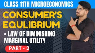 LAW OF DIMINISHING MARGINAL UTILITY  CONSUMERS EQUILIBRIUM  PART 2  MICROECONOMICS  CLASS 11th [upl. by Strickland992]