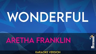 Wonderful  Aretha Franklin KARAOKE [upl. by Yramliw]