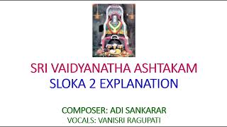 Learn to Chant Vaidyanatha Ashtakam  Sloka 2 Explanation [upl. by Safir]