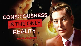 Neville Goddard  Consciousness Is The Only Reality [upl. by Cynarra]