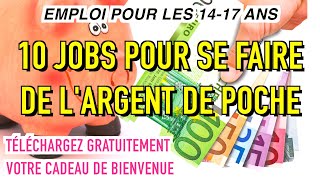 10 JOBS POUR LES 1417 ANS  COMMENT SE FAIRE DE LARGENT DE POCHE FACILEMENT [upl. by Larsen60]