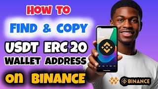 How to Find and Copy USDT ERC20 Wallet Address on Binance [upl. by Htesil]