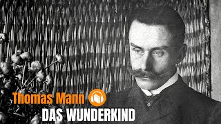 Thomas Mann Das Wunderkind Hörbuch deutsch [upl. by Orimisac]