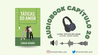 AUDIOLIVRO  TÁTICAS DO AMOR  SARAH ADAMS  CAP 20 [upl. by Randie]