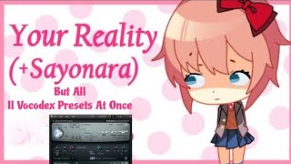 ❀Shoko Your Reality  Song Acapella DDLC Theme Song In All Il Vocodex Presets At Once [upl. by Reppart585]