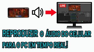 COMO REPRODUZIR O ÁUDIO DO CELULAR NO PC OBS EM TEMPO REAL [upl. by Rebliw]