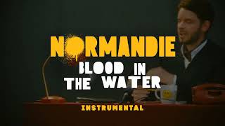 Normandie  Blood In The Water INSTRUMENTAL [upl. by Volney]