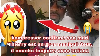 kompressor pleure 😭 confirme son mari Thierry est un manipulateur et est en couple avec son ex😭😭 [upl. by Sherburne]