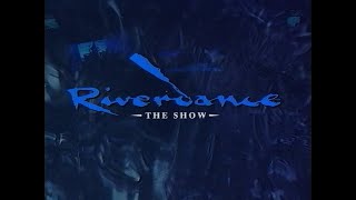 Riverdance The Show 1995 HD Remaster [upl. by Jehius]