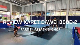 Review Karet Dawei 388D2 Part 3  Attack amp Chop [upl. by Tlevesoor]