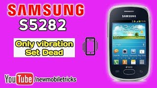 Samsung S5282 only vibration set dead [upl. by Boehike]