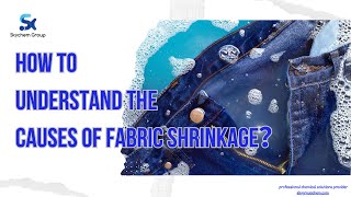 Tutorial How to Understand the Causes of Fabric Shrinkage [upl. by Hafirahs]