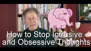 How To Stop Intrusive And Obsessive Thoughts [upl. by Ari]